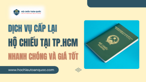 Dịch vụ cấp lại hộ chiếu nhanh tại TP.HCM