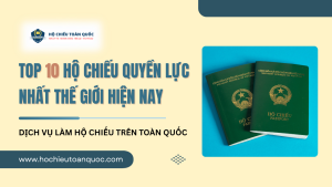 Top 10 hộ chiếu quyền lực nhất thế giới hiện nay