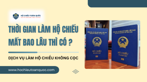 Làm hộ chiếu mất bao nhiêu ngày thì có