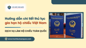 Hướng dẫn chi tiết thủ tục gia hạn hộ chiếu