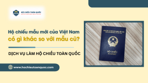 Hộ chiếu mẫu mới của Việt Nam có gì khác so với mẫu cũ?
