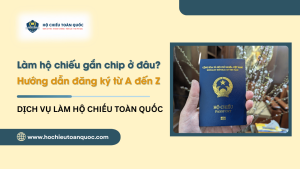 Lam ho chieu gan chip o dau Huong dan dang ky tu A den Z